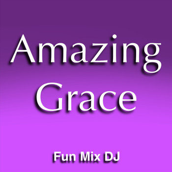 Fun Mix DJ - Amazing Grace