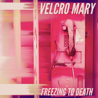 Velcro Mary - Freezing to Death (Remix)