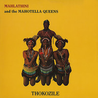 Mahlathini and the Mahotella Queens - Thokozile