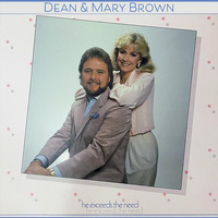 Dean and Mary Brown - He Exceeds the Need