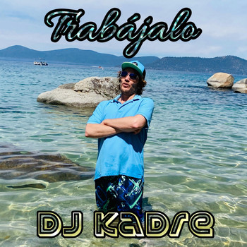 DJ Kadre - Trabájalo