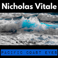 Nicholas Vitale - Pacific Coast Eyes