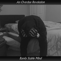 An Overdue Revolution - Barely Stable Mind (Explicit)