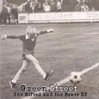 Green Street - The Gifted and the Brave