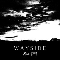Max RM - Wayside