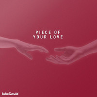Luke David - Piece of Your Love