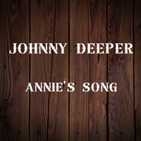 Johnny Deeper - Annie's Song