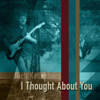 Rich Kollenberg - I Thought About You