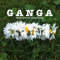 Ganga - Wondrous Machine