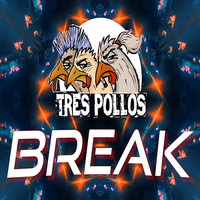 Tres Pollos - Break