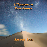James Sun - If Tomorrow Ever Comes