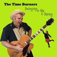 The Time Burners - Swinging on the G String