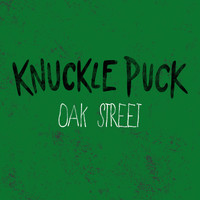 Knuckle Puck - Oak Street