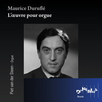 Piet van der Steen - Maurice Duruflé: L'œuvre pour orgue