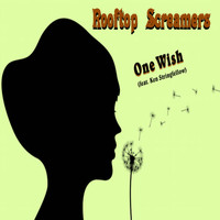 Rooftop Screamers - One Wish (feat. Ken Stringfellow)