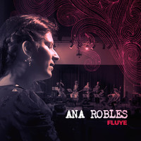 Ana Robles - Fluye (En Vivo) [feat. Charro Flores]