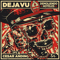 Deja Vu - Demoliendo Hoteles (feat. César Andino)