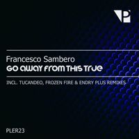 Francesco Sambero - Go Away from This True