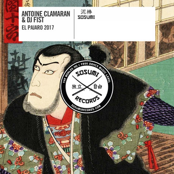 Antoine Clamaran & DJ Fist - El Pajaro 2017