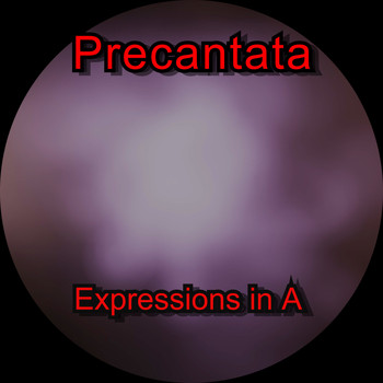 Precantata / - Expressions in A
