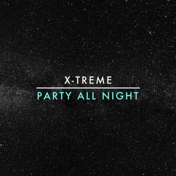 X-Treme / - Party All Night