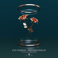 Fat Cosmoe - Dreameater EP
