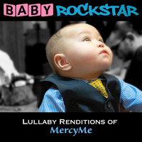 Baby Rockstar - Lullaby Renditions of MercyMe