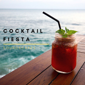 Various Artists - Cocktail Fiesta Soundscapes
