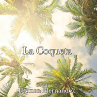 Hernan Hernandez - La Coqueta