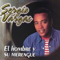 Sergio Vargas - El Hombre y su Merengue