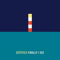 Zetetics - Finally I See (Explicit)