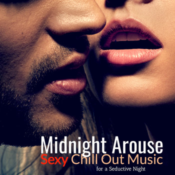 Various Artists - Midnight  Arouse: Sexy Chill Out Music for a Seductive Night