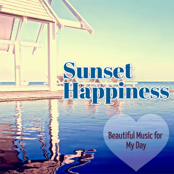 Various Artists - Sunset Happiness: Beautiful Music for My Day
