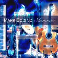 Mark Bodino - Shimmer