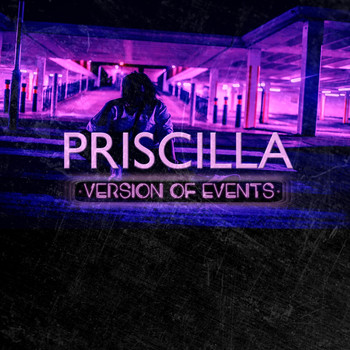 Priscilla - Version of Events