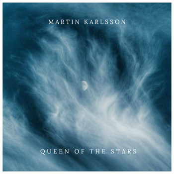 Martin Karlsson - Queen of the Stars