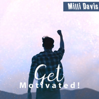 Milli Davis - Get Motivated!