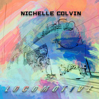 Nichelle Colvin - Locomotive