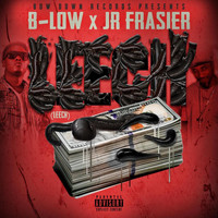 B-Low - Leech (feat. Jr Frasier) (Explicit)