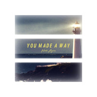 Noah Ayers - You Made a Way