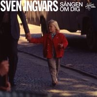 Sven-Ingvars - Sången om dig