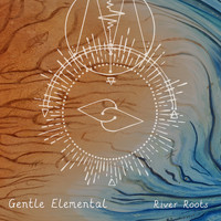 River Roots - Gentle Elemental
