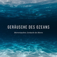 Entspannungsmusik Meer - Geräusche des Ozeans – Meeresrauschen, Geräusche des Meeres