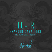 Brandon Caballero - To-R
