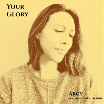 Argy - Your Glory