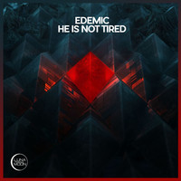 Edemic - He Is Not Tired