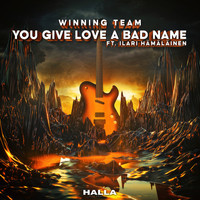 Winning Team - You Give Love A Bad Name (feat. Ilari Hämäläinen)