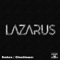 Lazarus (UK) - Broken / Clocktower