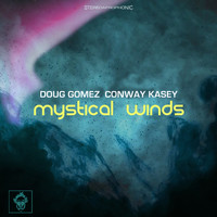 Doug Gomez and Conway Kasey - Mystical Winds
