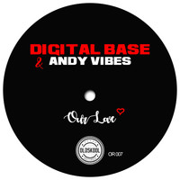 Digital Base, Andy Vibes - Our Love